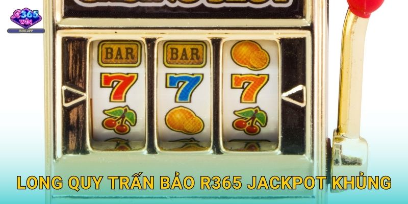 Long Quy Trấn Bảo R365 - Rồng Rùa Giữ Vàng 3 Long Quy Trấn Bảo R365 jackpot khủng