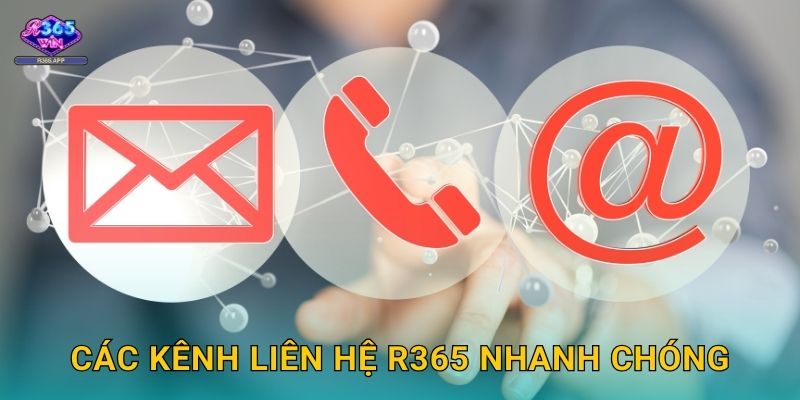 Liên Hệ R365 - Hỗ Trợ 24/7 Chuyên Nghiệp 1 Các kênh liên hệ R365 nhanh chóng