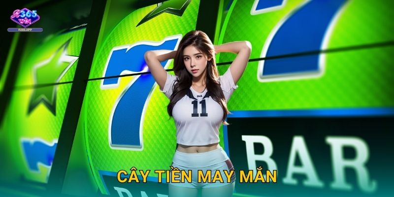 Cây Tiền May Mắn R365 - Quay Slot Trúng Đậm 1 Cây Tiền May Mắn R365 – Quay Slot Trúng Đậm